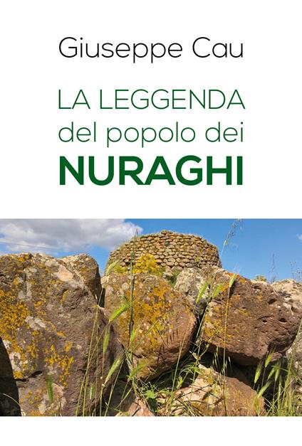 La leggenda del popolo dei nuraghi - Giuseppe Cau - copertina