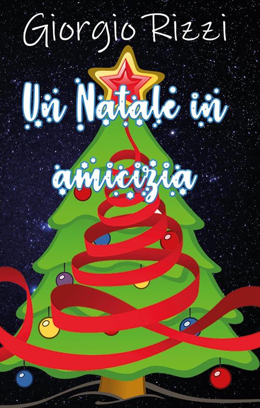 Un Natale in amicizia - Giorgio Rizzi - copertina