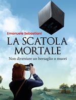 La scatola mortale. Non diventare un bersaglio o muori