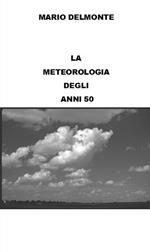 La meteorologia degli anni 50