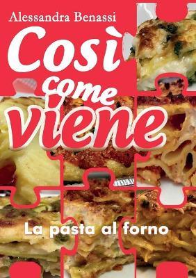 La pasta al forno. Così come viene - Alessandra Benassi - copertina