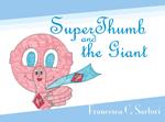 SuperThumb and the Giant. Ediz. illustrata