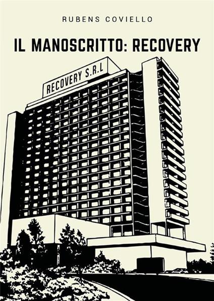 Il manoscritto: Recovery - Rubens Coviello - ebook