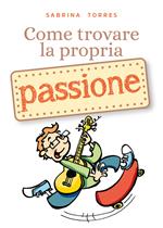 Come trovare la propria passione