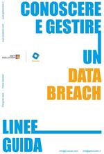 Conoscere e gestire un data breach. Linee guida