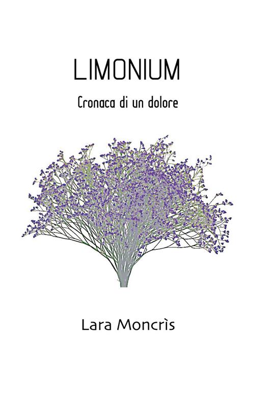 Limonium. Cronaca di un dolore - Lara Moncrìs - copertina