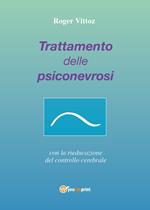 Trattamento delle psiconevrosi con la rieducazione del controllo cerebrale