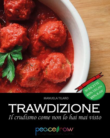 Trawdizione. Il crudismo come non lo hai mai visto - Manuela Tilaro - copertina