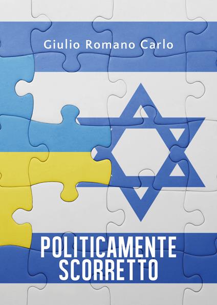 Politicamente scorretto - Giulio Romano Carlo - copertina