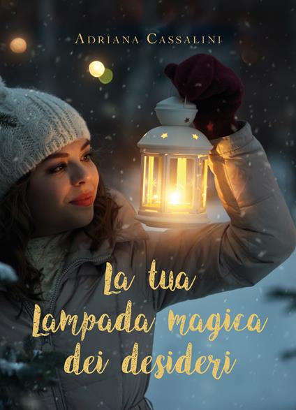 La tua lampada magica dei desideri - Adriana Cassalini - copertina