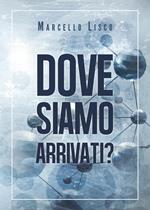 Dove siamo arrivati?