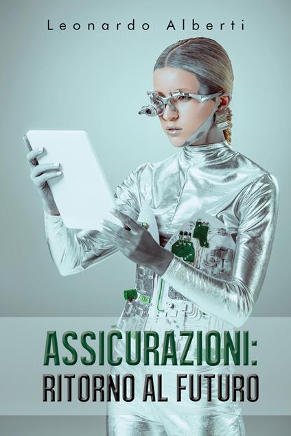 Assicurazioni: ritorno al futuro - Leonardo Alberti - copertina