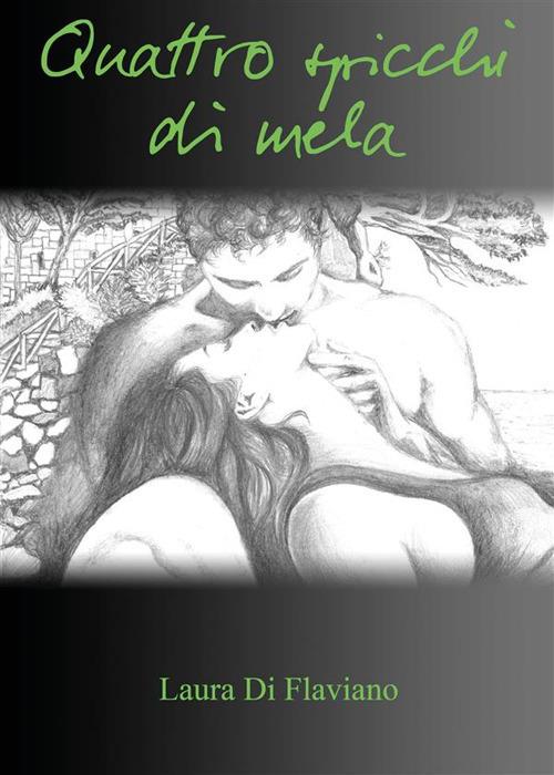 Quattro spicchi di mela - Laura Di Flaviano - ebook