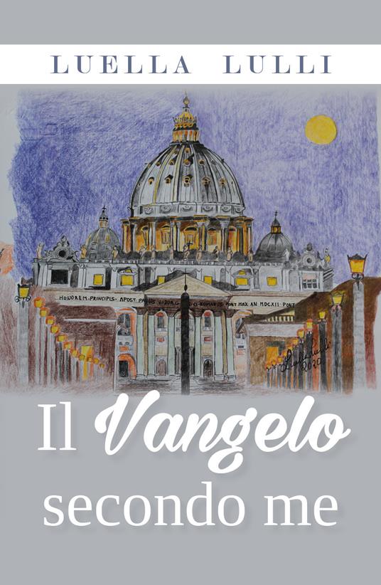 Il Vangelo secondo me - Luella Lulli - copertina