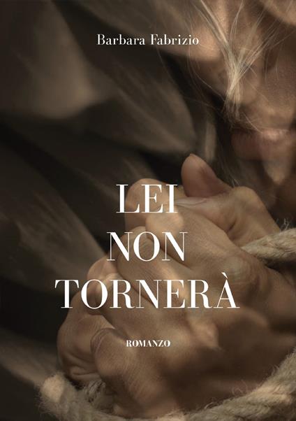 Lei non tornerà - Barbara Fabrizio - copertina