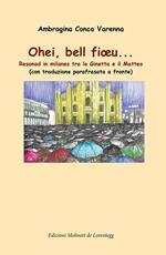 Ohei, bell fioeu... Resonad in milanes tra la Ginetta e il Matteo. Con traduzione parafrasata a fronte