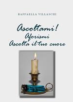 Ascoltami! Aforismi. Ascolta il tuo cuore