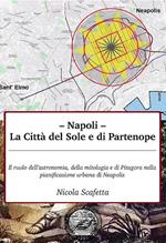 Napoli: la città del Sole e di Partenope