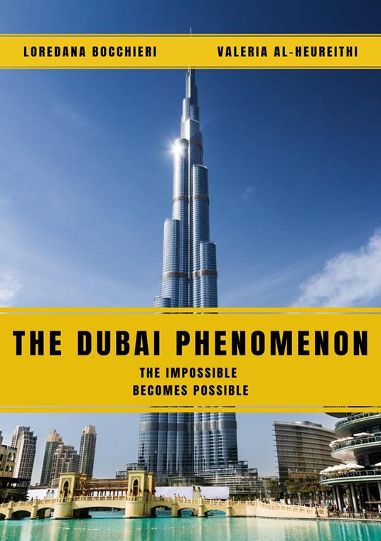 The Dubai phenomenon. The impossible becomes possible - Loredana Bocchieri,Valeria Al-Heureithi - copertina