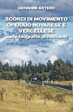 Scorci di movimento operaio novarese e vercellese dalle biografie di militanti