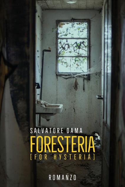 Foresteria (for hysteria) - Salvatore Dama - copertina