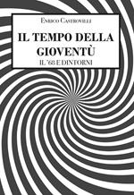 Il tempo della gioventù. Il '68 e dintorni