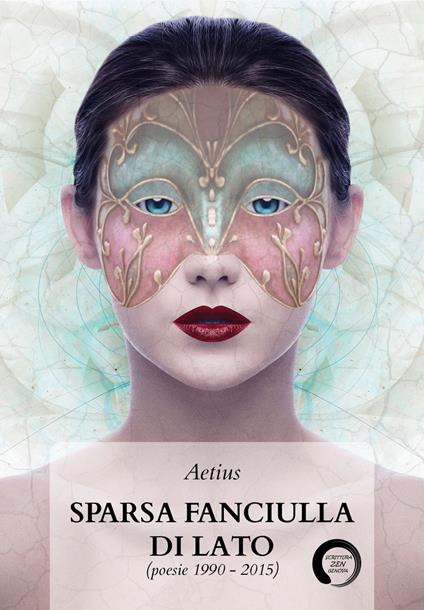 Sparsa fanciulla di lato (poesie 1990-2015) - Aetius - copertina