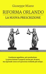 Riforma Orlando, la nuova prescrizione