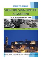 Signori signorotti signorini fra le due guerre del '900. Vol. 2: Dal 1935 al 1950.