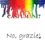 Casi umani? No, grazie!