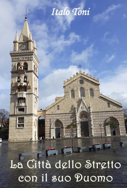 La città dello stretto con il suo Duomo - Italo Toni - copertina