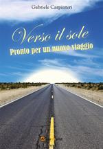 Verso il sole. Pronto per un nuovo viaggio