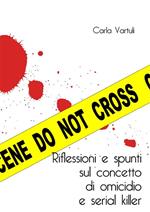 Riflessioni e spunti sul concetto di omicidio e serial killer