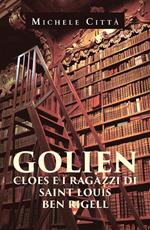 Golien, Cloes e i ragazzi di Saint Louis. Ben Rigell