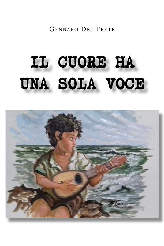 Il cuore ha una sola voce - Gennaro Del Prete - copertina