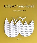 Uova? Sono nate!