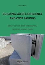 Building safety, efficiency and cost savings. Scientific studies on ICF building system Insulating Concrete Forms