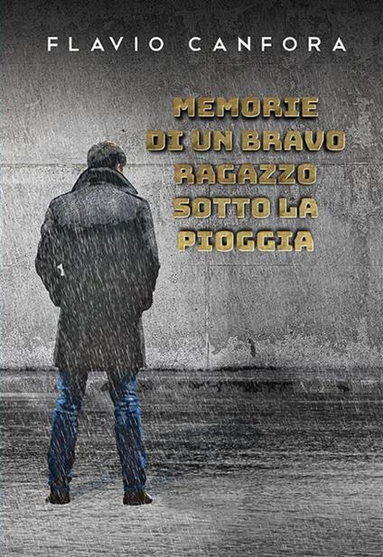 Memorie di un bravo ragazzo sotto la pioggia - Flavio Canfora - ebook