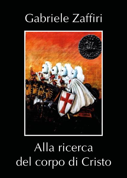 Alla ricerca del corpo di Cristo - Gabriele Zaffiri - copertina