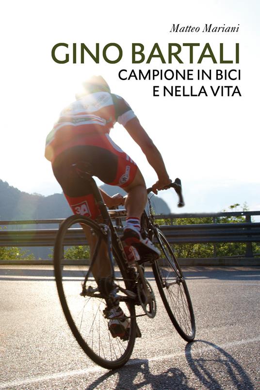 Gino Bartali. Campione in bici e nella vita - Matteo Mariani - copertina