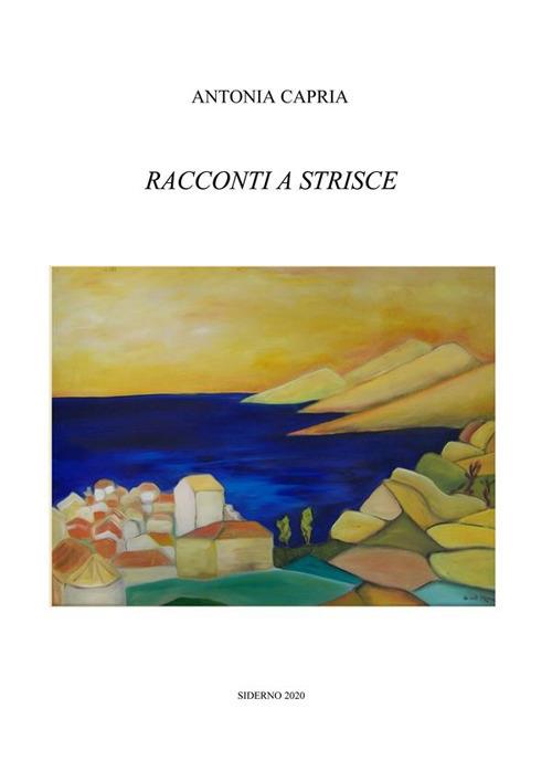 Racconti a strisce - Antonia Capria - ebook