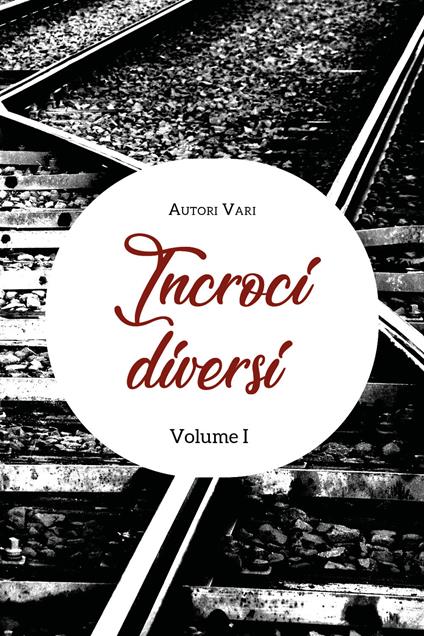 Incroci diversi. Ediz. multilingue. Vol. 1 - copertina