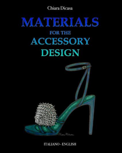 Materials for the accessory design. Ediz. italiana e inglese - Chiara Dicasa - copertina