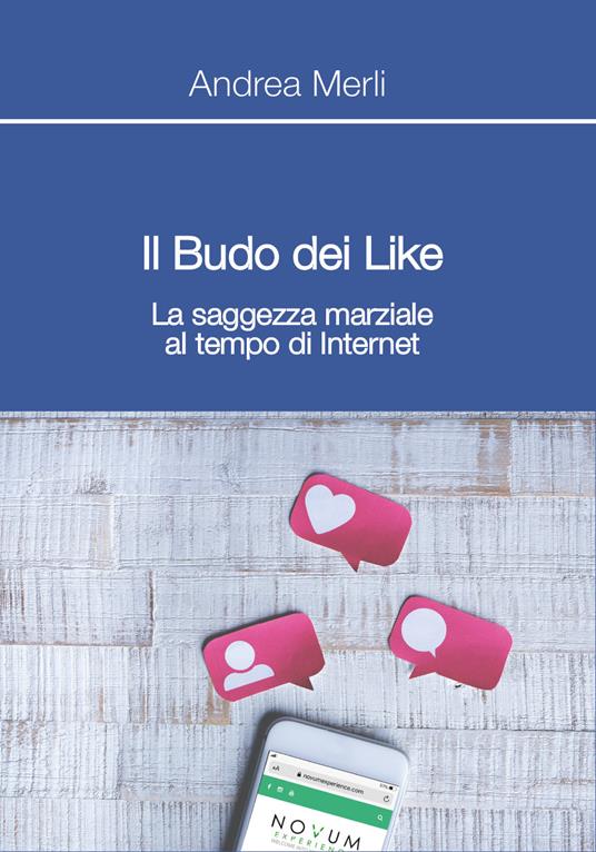 Il Budo dei Like. La saggezza marziale al tempo di internet - Andrea Merli - copertina