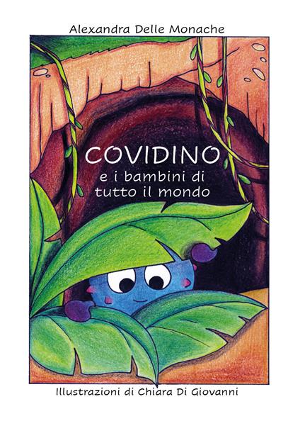 Covidino e i bambini di tutto il mondo - Alexandra Delle Monache - copertina