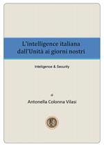 L' intelligence italiana dall'Unità ai giorni nostri