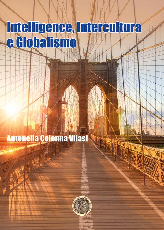 Intelligence, intercultura e globalismo - Antonella Colonna Vilasi - copertina