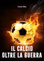 Il calcio oltre la guerra