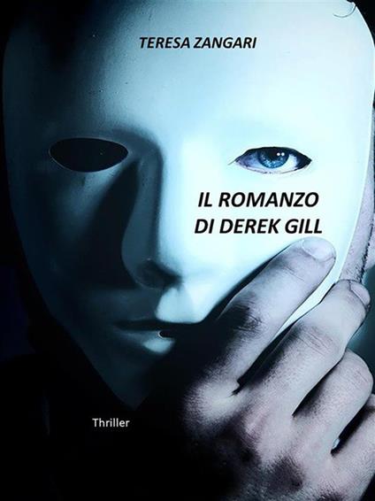 Il romanzo di Derek Gill - Teresa Zangari - ebook