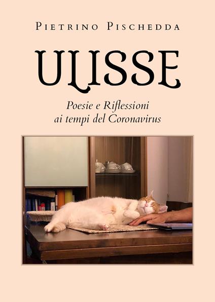 Ulisse. Poesie e riflessioni ai tempi del Coronavirus - Pietrino Pischedda - copertina